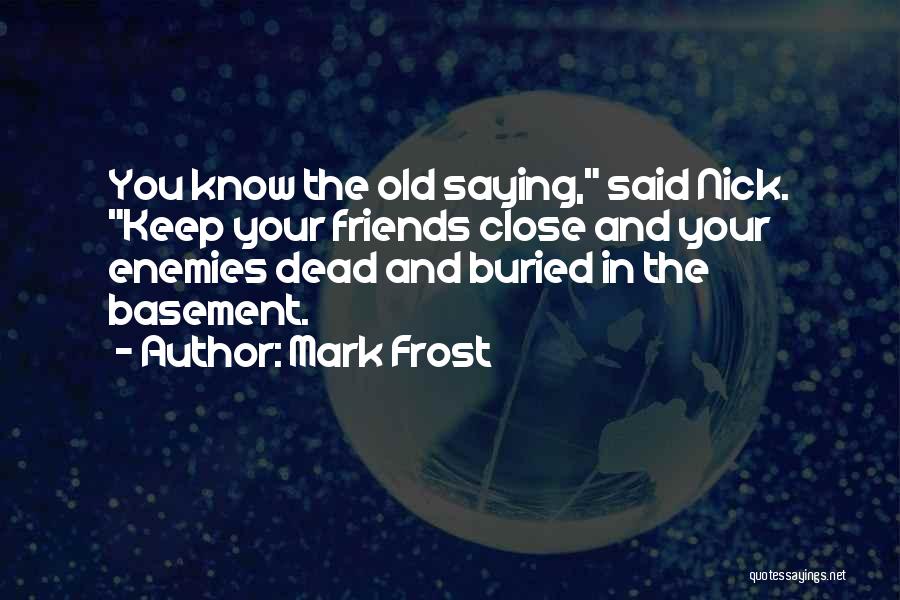 Dead And Buried Quotes By Mark Frost