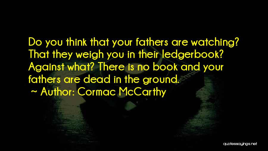 Dead And Gone Book Quotes By Cormac McCarthy