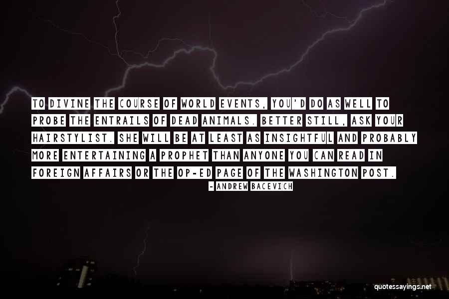 Dead Animals Quotes By Andrew Bacevich Dead Animals Quotes By Andrew Bacevich