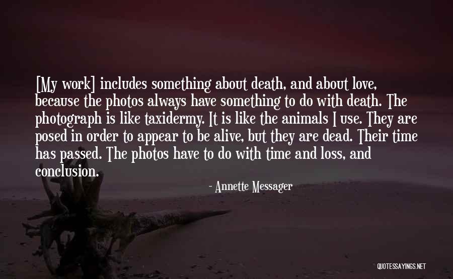 Dead Animals Quotes By Annette Messager Dead Animals Quotes By Annette Messager