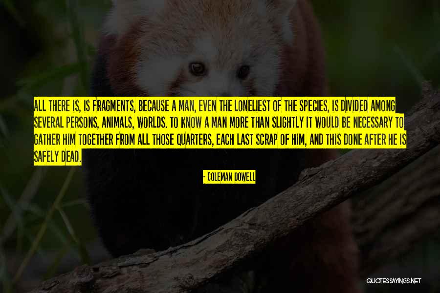 Dead Animals Quotes By Coleman Dowell Dead Animals Quotes By Coleman Dowell