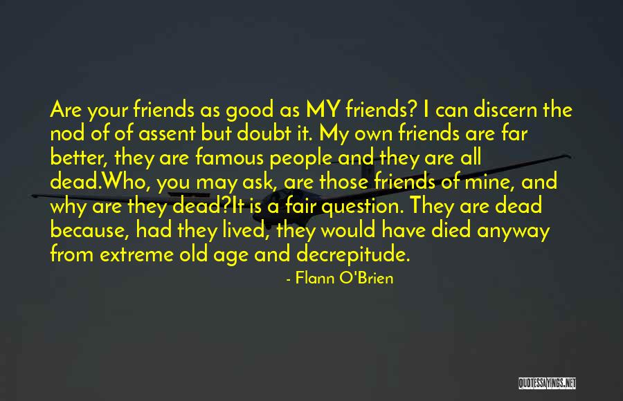 Dead Are My People Quotes By Flann O'Brien Dead Are My People Quotes By Flann O'Brien
