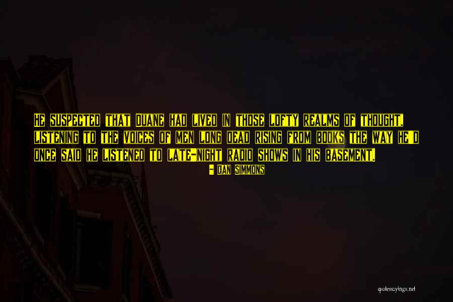 Dead Are Rising Quotes By Dan Simmons Dead Are Rising Quotes By Dan Simmons