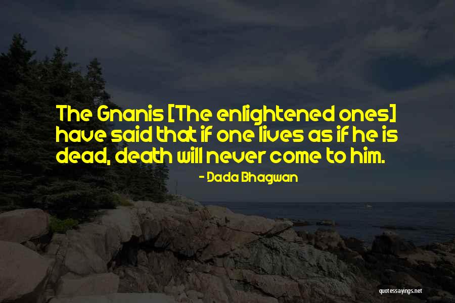 Dead As Quotes By Dada Bhagwan Dead As Quotes By Dada Bhagwan
