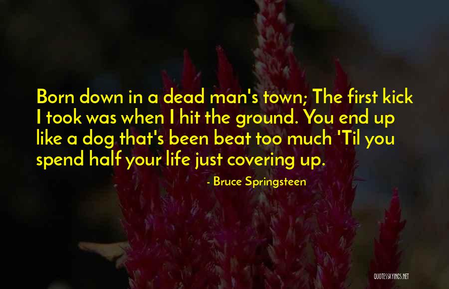 Dead Beat Quotes By Bruce Springsteen Dead Beat Quotes By Bruce Springsteen