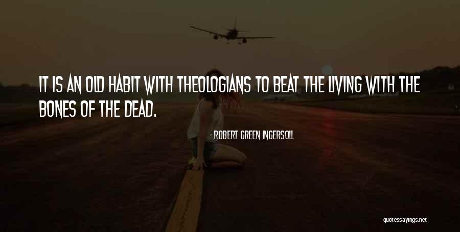 Dead Beat Quotes By Robert Green Ingersoll Dead Beat Quotes By Robert Green Ingersoll