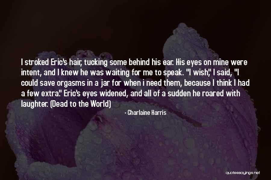 Dead Behind The Eyes Quotes By Charlaine Harris