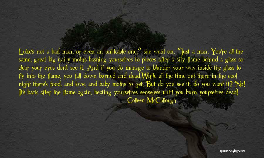 Dead Behind The Eyes Quotes By Colleen McCullough