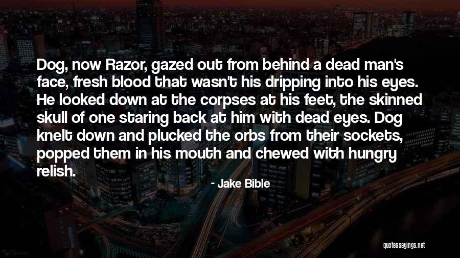 Dead Behind The Eyes Quotes By Jake Bible