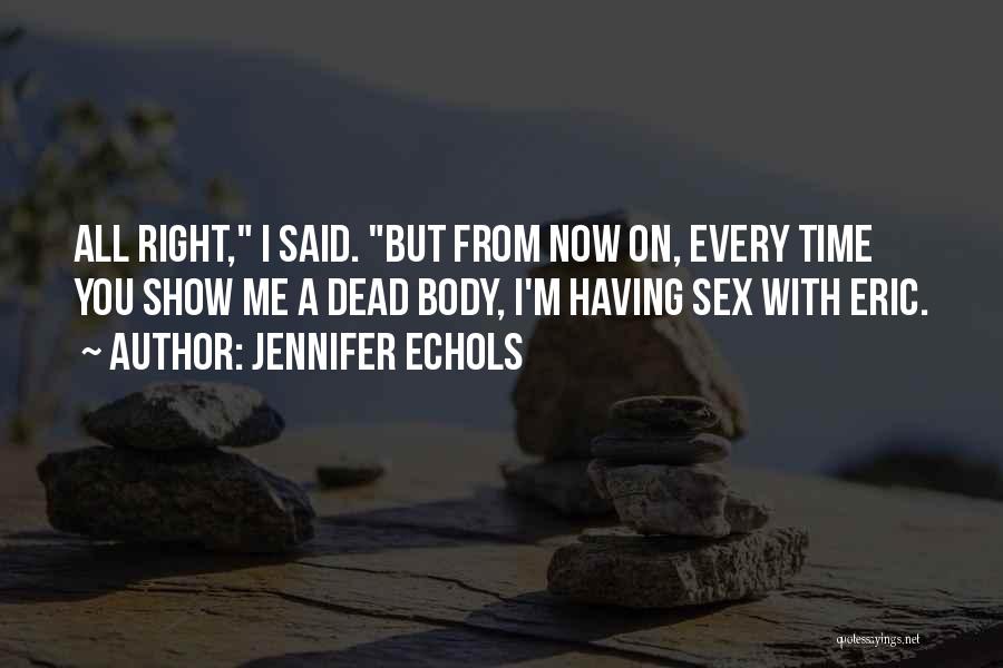Dead Body Quotes By Jennifer Echols