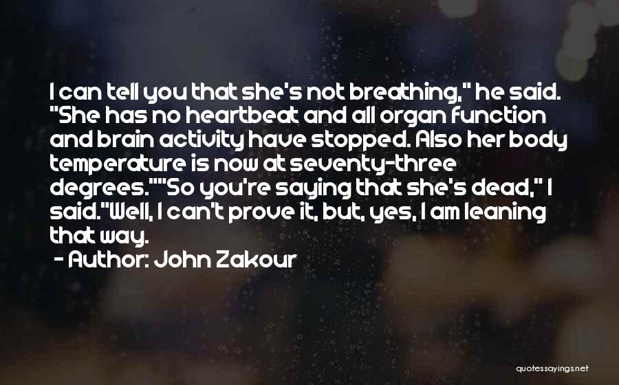 Dead Body Quotes By John Zakour