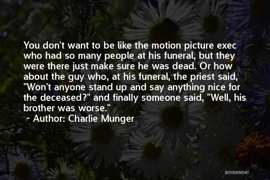Dead Brother Quotes By Charlie Munger