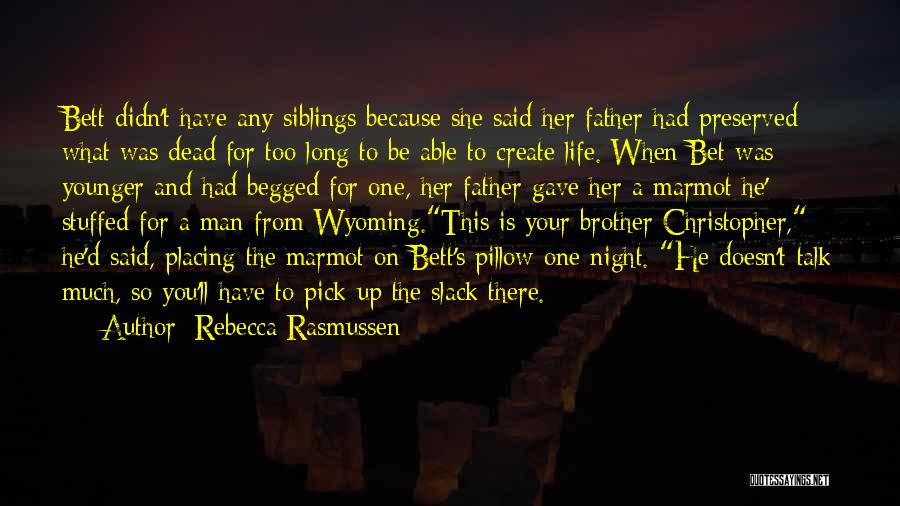 Dead Brother Quotes By Rebecca Rasmussen