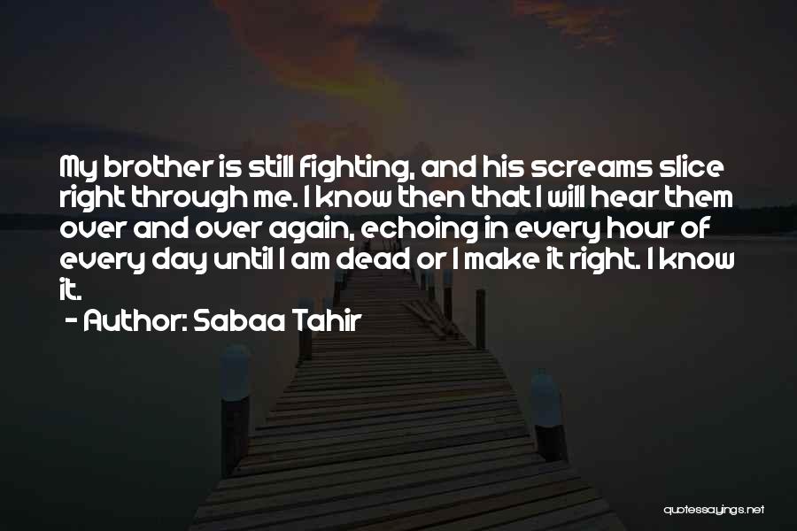 Dead Brother Quotes By Sabaa Tahir