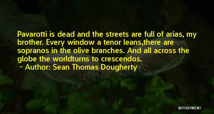 Dead Brother Quotes By Sean Thomas Dougherty