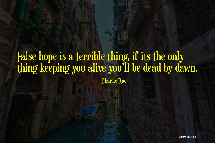 Dead By Dawn Quotes By Charlie Rae Dead By Dawn Quotes By Charlie Rae