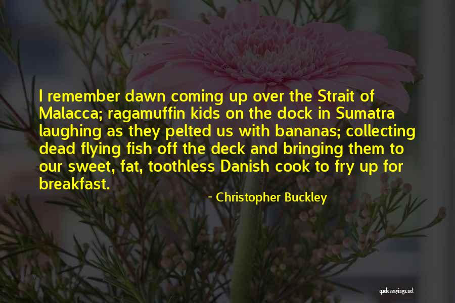 Dead By Dawn Quotes By Christopher Buckley Dead By Dawn Quotes By Christopher Buckley