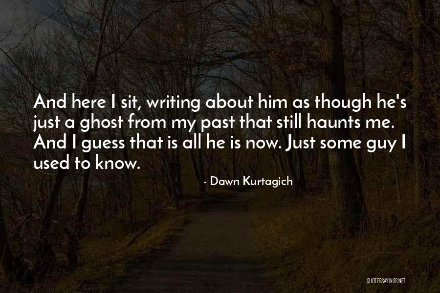 Dead By Dawn Quotes By Dawn Kurtagich Dead By Dawn Quotes By Dawn Kurtagich