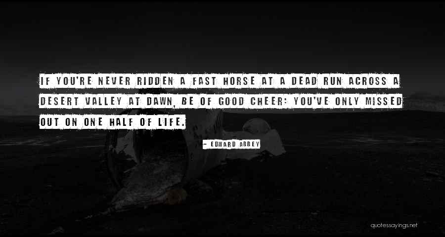 Dead By Dawn Quotes By Edward Abbey Dead By Dawn Quotes By Edward Abbey