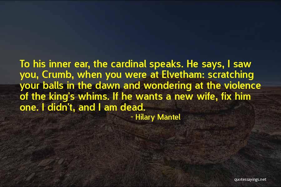 Dead By Dawn Quotes By Hilary Mantel Dead By Dawn Quotes By Hilary Mantel