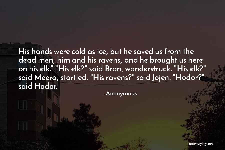 Dead Cold Hands Quotes By Anonymous