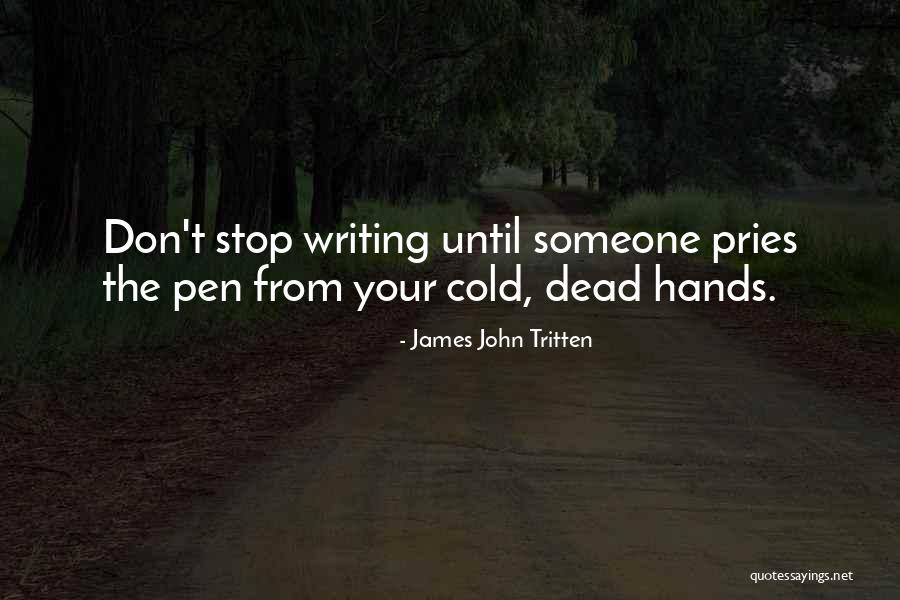 Dead Cold Hands Quotes By James John Tritten Dead Cold Hands Quotes By James John Tritten