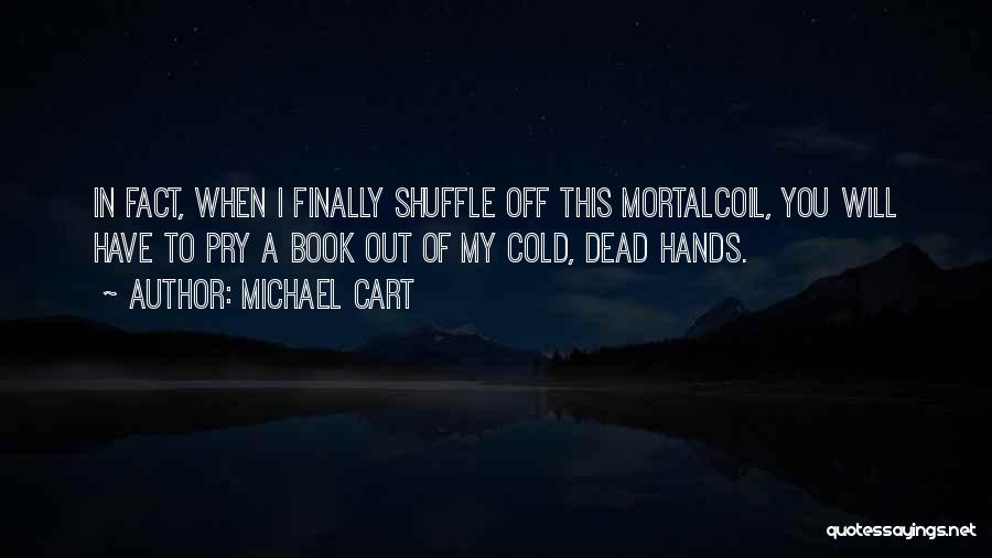 Dead Cold Hands Quotes By Michael Cart
