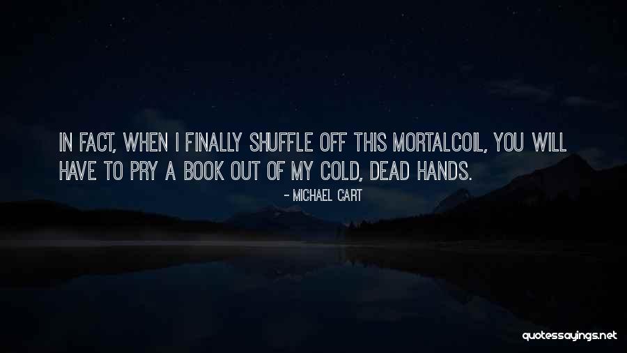 Dead Cold Hands Quotes By Michael Cart Dead Cold Hands Quotes By Michael Cart