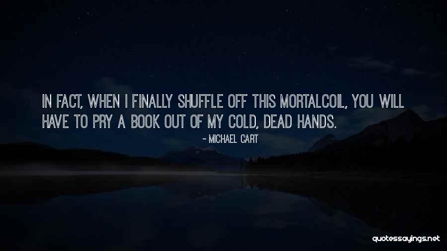 Dead Cold Hands Quotes By Michael Cart