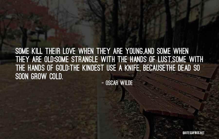 Dead Cold Hands Quotes By Oscar Wilde