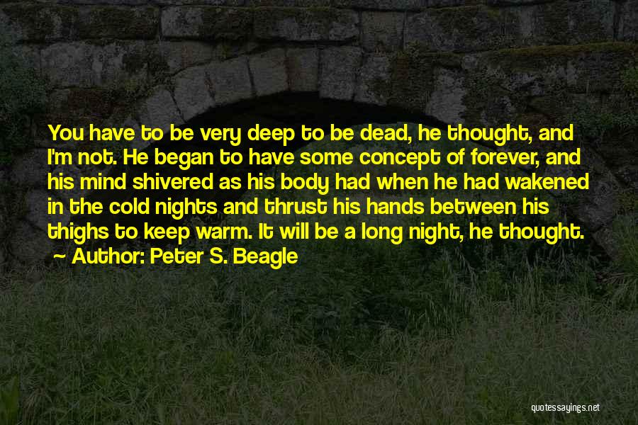 Dead Cold Hands Quotes By Peter S. Beagle