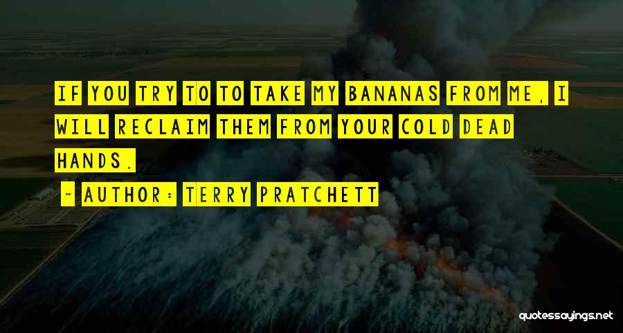 Dead Cold Hands Quotes By Terry Pratchett