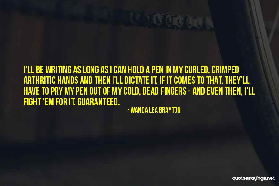 Dead Cold Hands Quotes By Wanda Lea Brayton