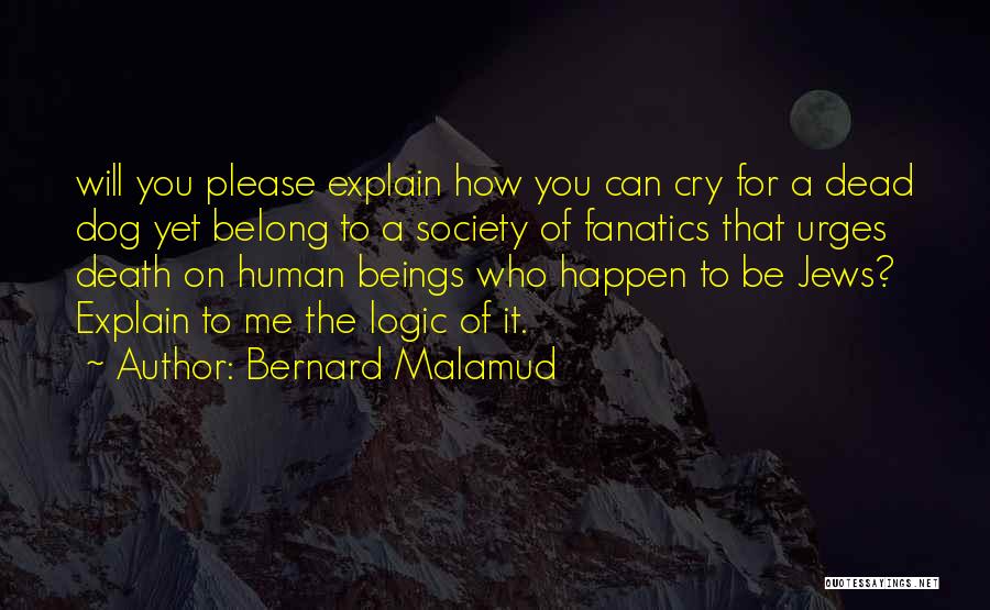 Dead Dog Quotes By Bernard Malamud