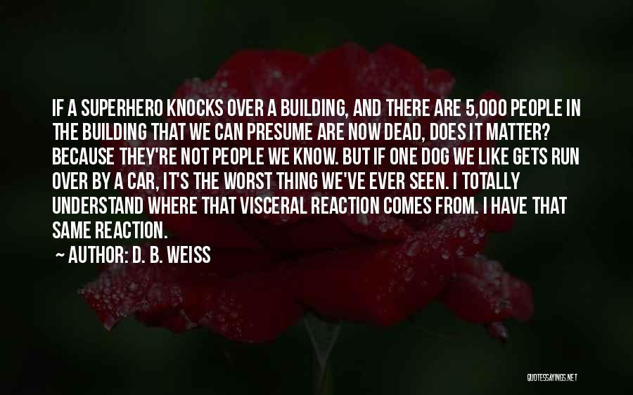 Dead Dog Quotes By D. B. Weiss
