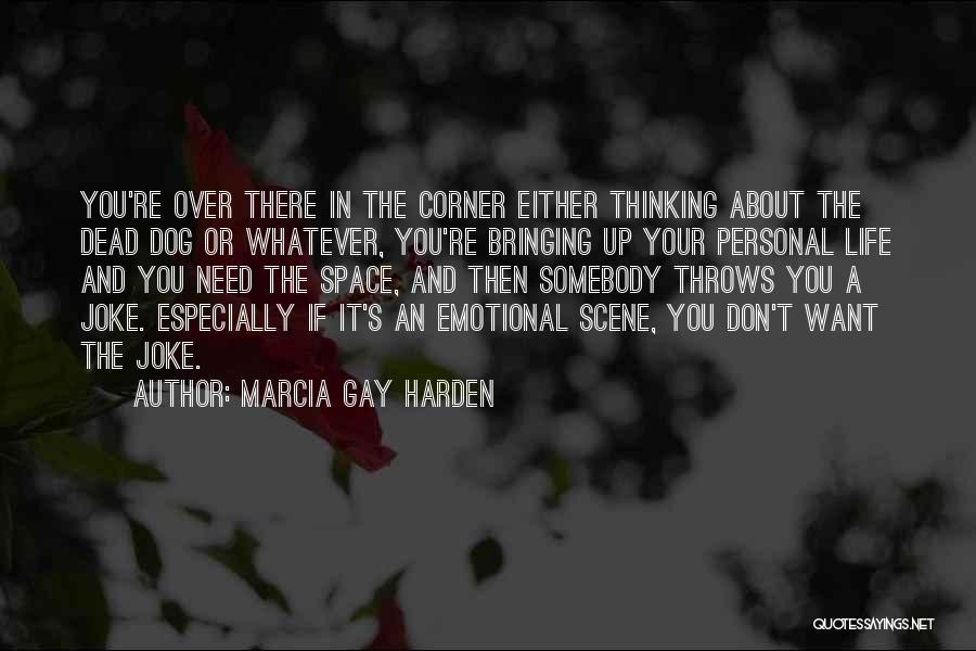 Dead Dog Quotes By Marcia Gay Harden