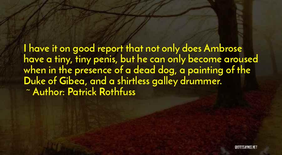 Dead Dog Quotes By Patrick Rothfuss