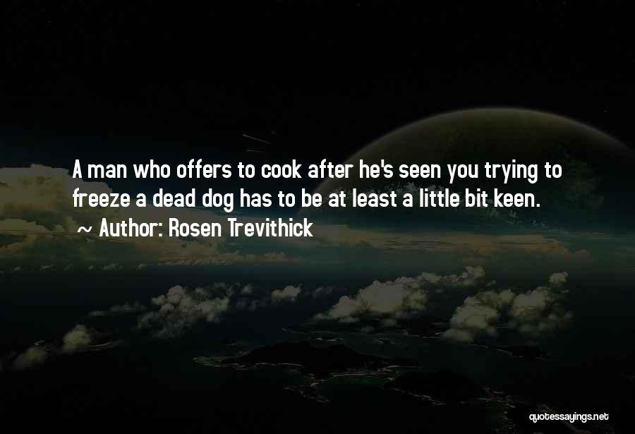 Dead Dog Quotes By Rosen Trevithick