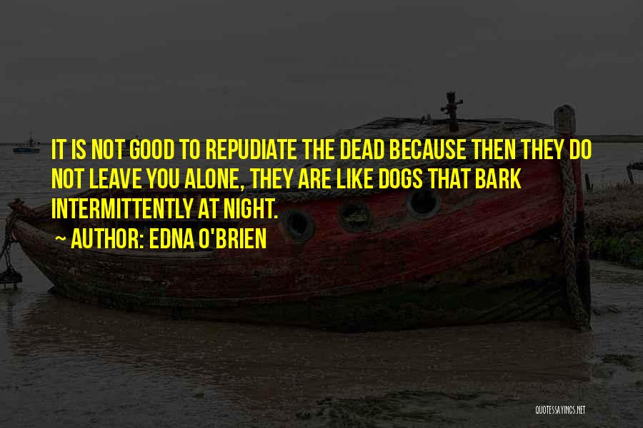 Dead Dogs Quotes By Edna O'Brien