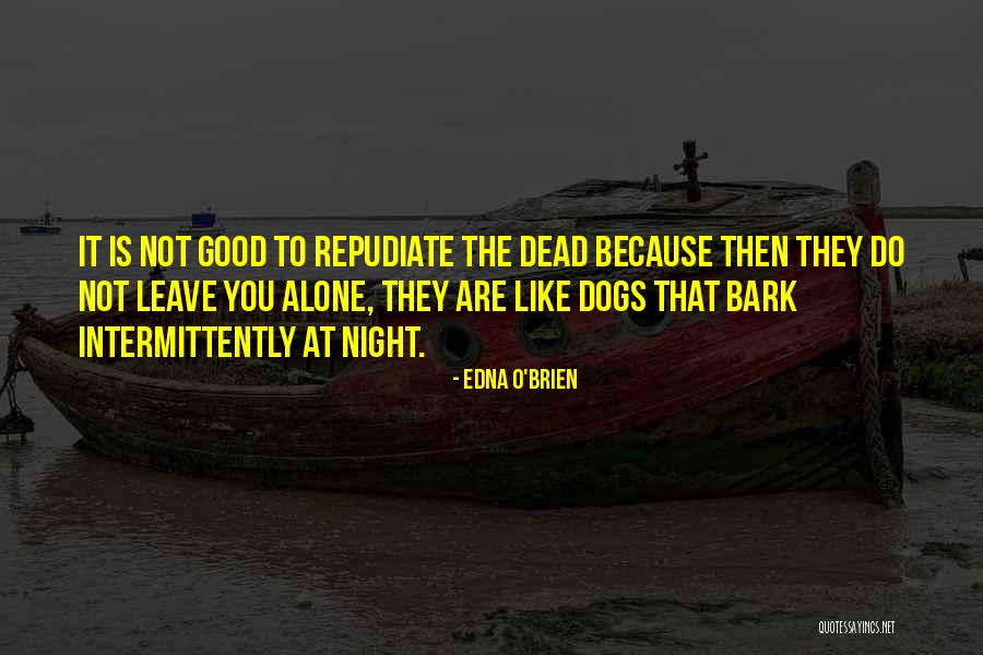 Dead Dogs Quotes By Edna O'Brien