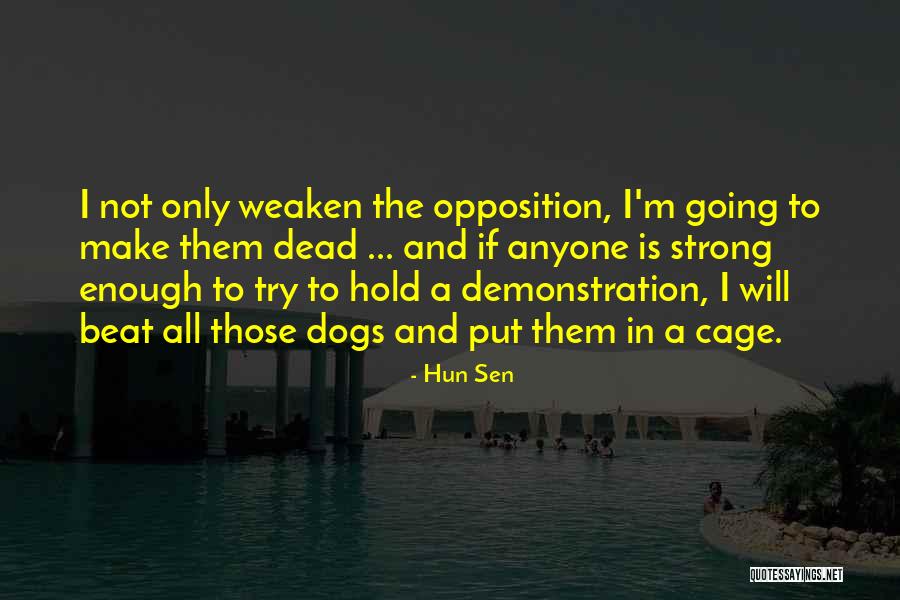 Dead Dogs Quotes By Hun Sen Dead Dogs Quotes By Hun Sen