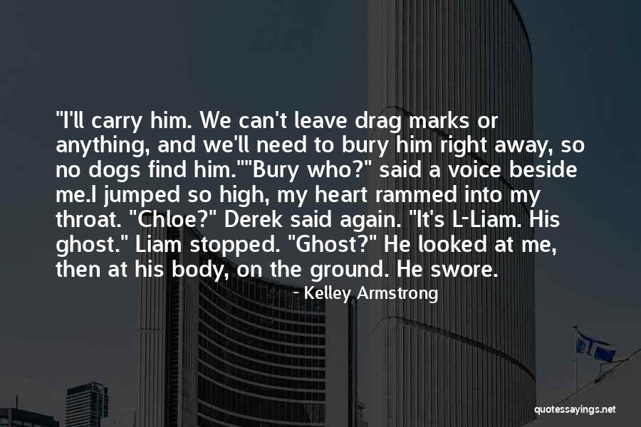 Dead Dogs Quotes By Kelley Armstrong Dead Dogs Quotes By Kelley Armstrong