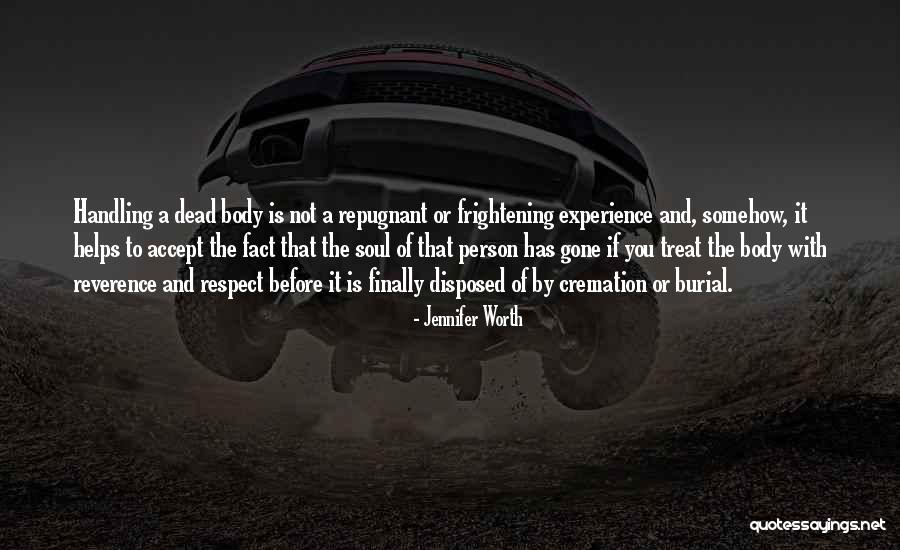 Dead Dying Death Quotes By Jennifer Worth Dead Dying Death Quotes By Jennifer Worth