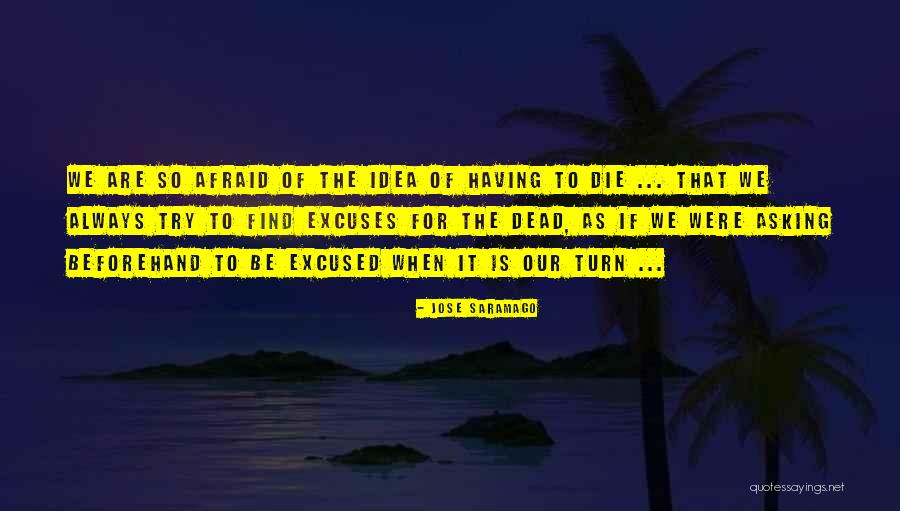 Dead Dying Death Quotes By Jose Saramago Dead Dying Death Quotes By Jose Saramago