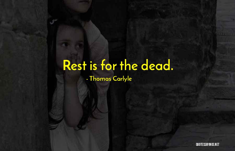 Dead Dying Death Quotes By Thomas Carlyle Dead Dying Death Quotes By Thomas Carlyle