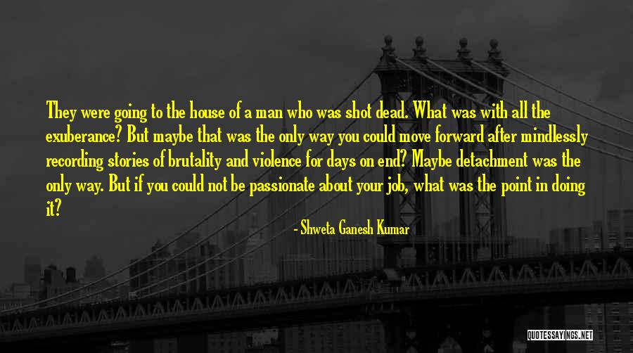 Dead End Job Quotes By Shweta Ganesh Kumar Dead End Job Quotes By Shweta Ganesh Kumar