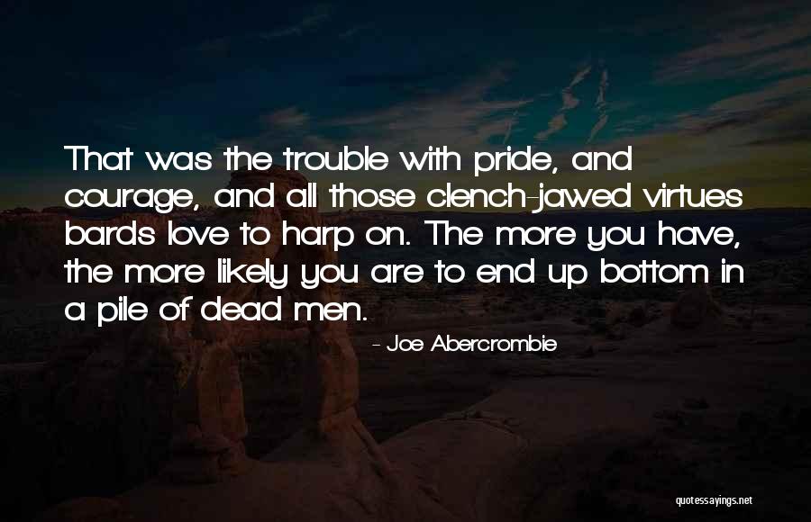 Dead End Love Quotes By Joe Abercrombie