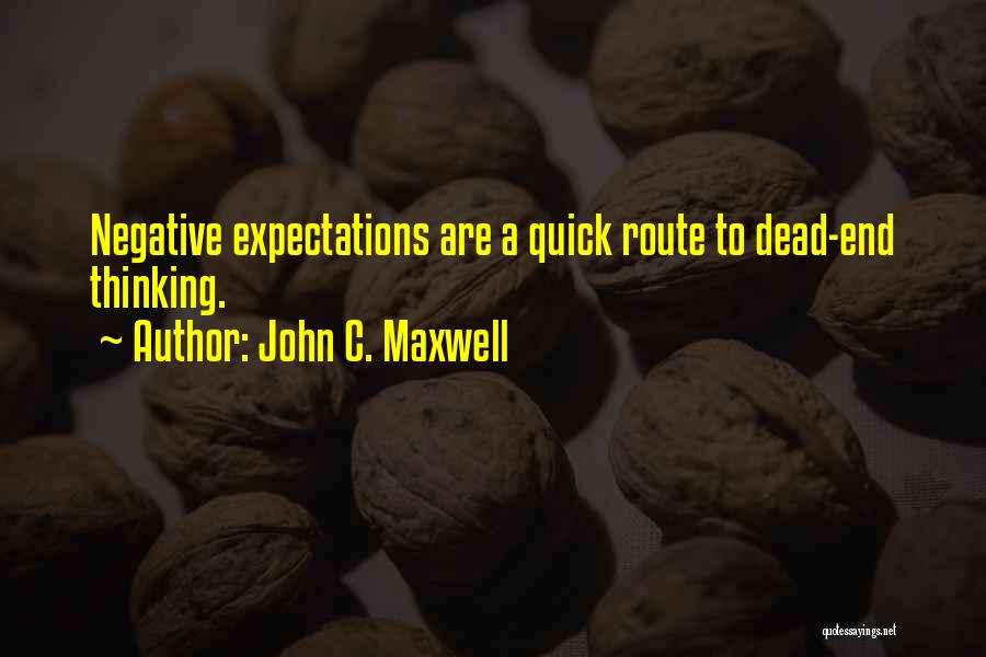 Dead End Quotes By John C. Maxwell