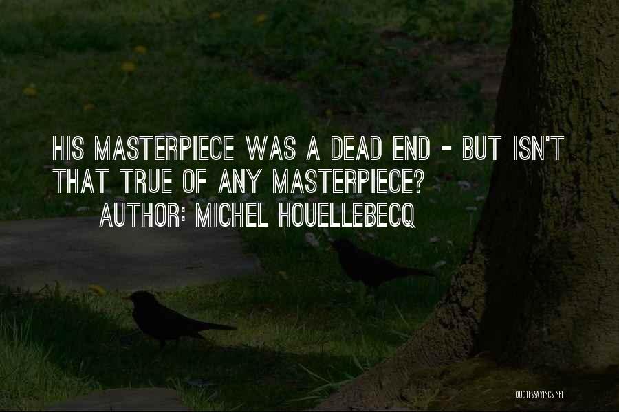 Dead End Quotes By Michel Houellebecq