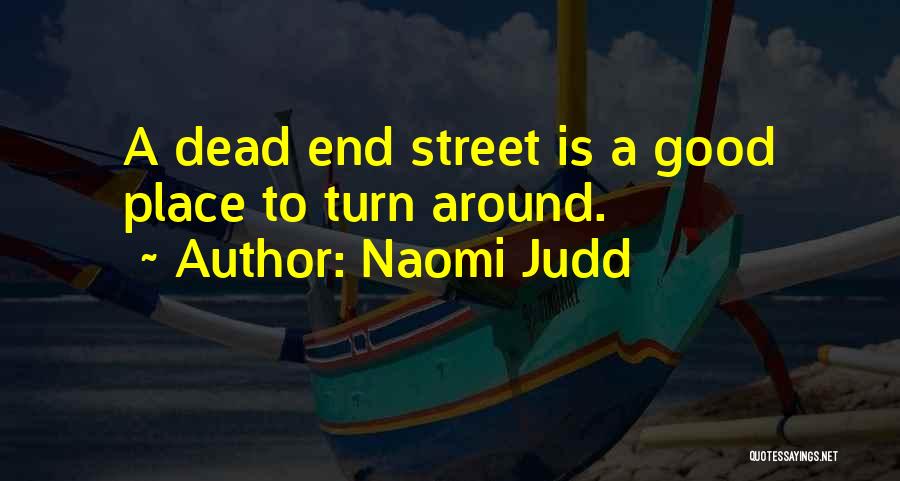 Dead End Quotes By Naomi Judd